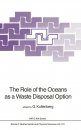 The Role of the Oceans as a Waste Disposal Option