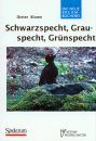 Schwarzspecht, Grauspecht, Grünspecht [Black, Grey-Headed and Green Woodpeckers]