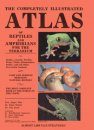 The Completely Illustrated Atlas of Reptiles and Amphibians for the Terrarium
