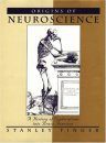 Origins of Neuroscience: A History of Exploration into Brain Function