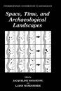Space, Time and Archaeological Landscapes