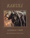 Kakuli: A Story About Wild Animals, Their Struggle to Survive and the People Who Live Among Them
