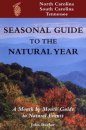 Seasonal Guide to the Natural Year: North Carolina, South Carolina, and Tennessee