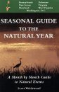 Seasonal Guide to the Natural Year: Pennsylvania, New Jersey, Maryland, Delaware, Virginia, West Virginia and Washington, D.C