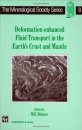 Deformation-enhanced Fluid Transport in the Earth's Crust and Mantle