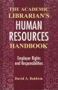 The Academic Librarian's Human Resources Handbook