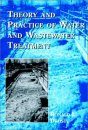 Theory and Practice of Water and Wastewater Treatment