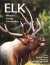 Elk: Behaviour, Ecology, Conservation