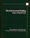 GIS and Environmental Modelling: Progress and Research Issues
