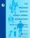 Waltham Book of Human Animal Interaction: Benefits and Responsibilities of Pet Ownership