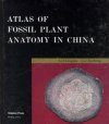 Atlas of Fossil Plant Anatomy in China