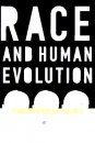 Race & Human Evolution: A Fatal Attraction