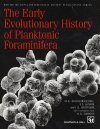 The Early Evolutionary History of Planktonic Foraminifera