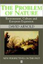 The Problem of Nature: Environment, Culture and European Expansion