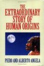 The Extraordinary Story of Human Origins