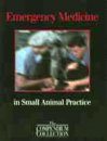 Emergency Medicine in Small Animal Practice