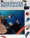 The Underwater Photography Handbook: Images of the Deep