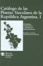 Catalogo de las Plantas Vasculares de la Republica Argentina I
