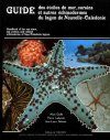 Guide des Étoiles de Mer, Oursins et Autres Échinoderms du Lagon de Nouvelle-Calédonie / Handbook of the Sea-Stars, Sea-Urchins and Related Echinoderms of New-Caledonia Lagoon