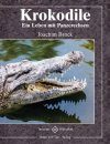 Krokodile: Ein Leben Mit Panzerechsen