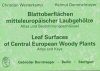 Leaf Surfaces of Central European Woody Plants / Blattoberflächen Mitteleuropäischer Laubgehölze