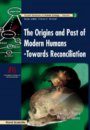 The Origins and Past of Modern Humans - Towards Reconciliation