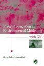 Error Propagation in Environmental Modelling with GIS