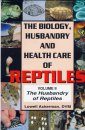 The Biology, Husbandry and Health Care of Reptiles, Volume 2