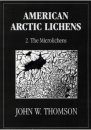 American Arctic Lichens, Volume 2: The Microlichens