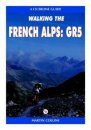 Cicerone Guides: Walking the French Alps: GR5