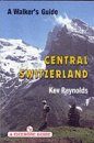 Cicerone Guides: Central Switzerland - A Walking Guide