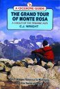 Cicerone Guide: the Grand Tour of Monte Rosa, Volume 1: Martigny to Valle della Sesia (Via the Italian Valleys)