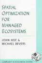 Spatial Optimization for Managed Ecosystems