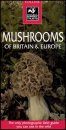 Collins Wildlife Trust Guide: Mushrooms of Britain and Europe