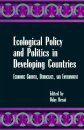 Ecological Policy and Politics in Developing Countries