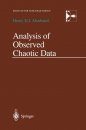 Analysis of Observed Chaotic Data: Springer Study Edition