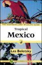 The Ecotravellers' Wildlife Guide to Tropical Mexico