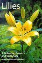 Lilies: A Guide for Growers and Collectors