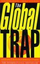 The Global Trap: Globalization and the Assault on Prosperity and Democracy