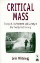 Critical Mass: Transport, Environment and Society in the Twenty-First Century