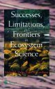 Successes, Limitations and Frontiers in Ecosystem Science