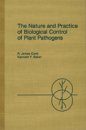 The Nature and Practice of Biological Control of Plant Pathogens
