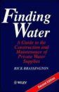 Finding Water: A Guide to the Construction and Maintenance of Private Water Supplies