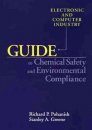 Electronic and Computer Industry Guide to Chemical Safety and Environmental Compliance
