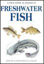 A Field Guide in Colour to Freshwater Fish