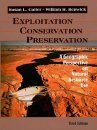 Exploitation, Conservation, Preservation