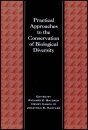 Practical Approaches to the Conservation of Biological Diversity