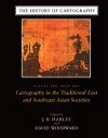 The History of Cartography, Volume 2, Book 2: Cartography in the Traditional East and Southeast Asian Societies