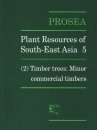 PROSEA, Volume 5/2: Timber Trees - Minor Commercial Timbers