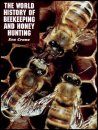 The World History of Beekeeping and Honey Hunting